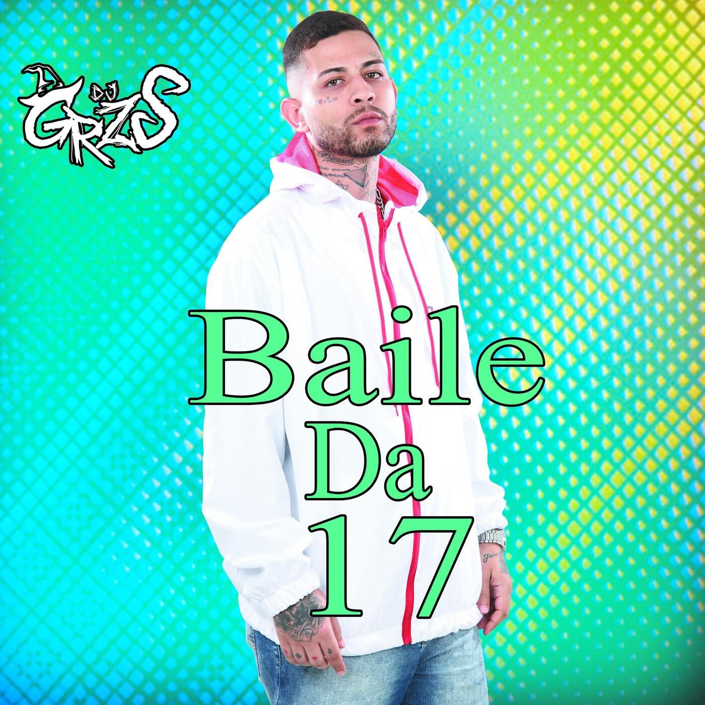 Baile Da 17 by DJ GRZS Dj Digo Beat and DJ Jéh Du 9 on Beatsource