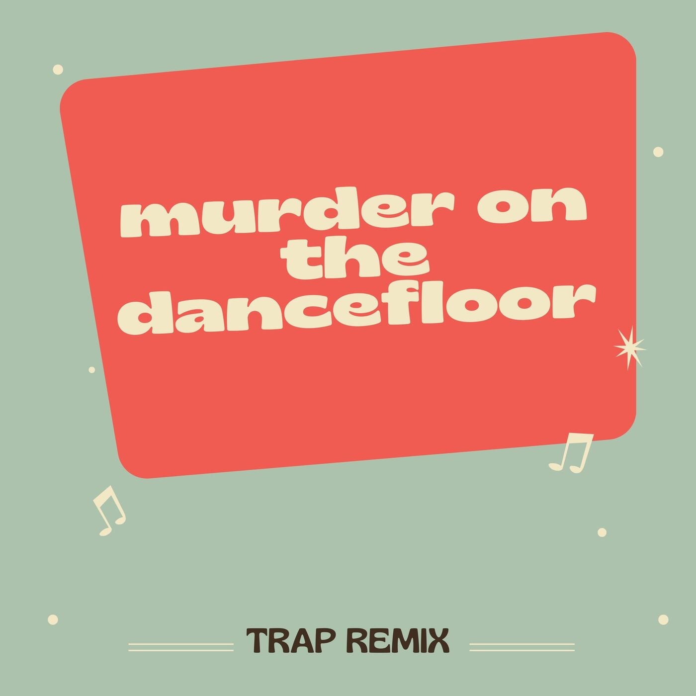 Its Murder on the Dancefloor You'd Better Not Kill the Groove (Murder
