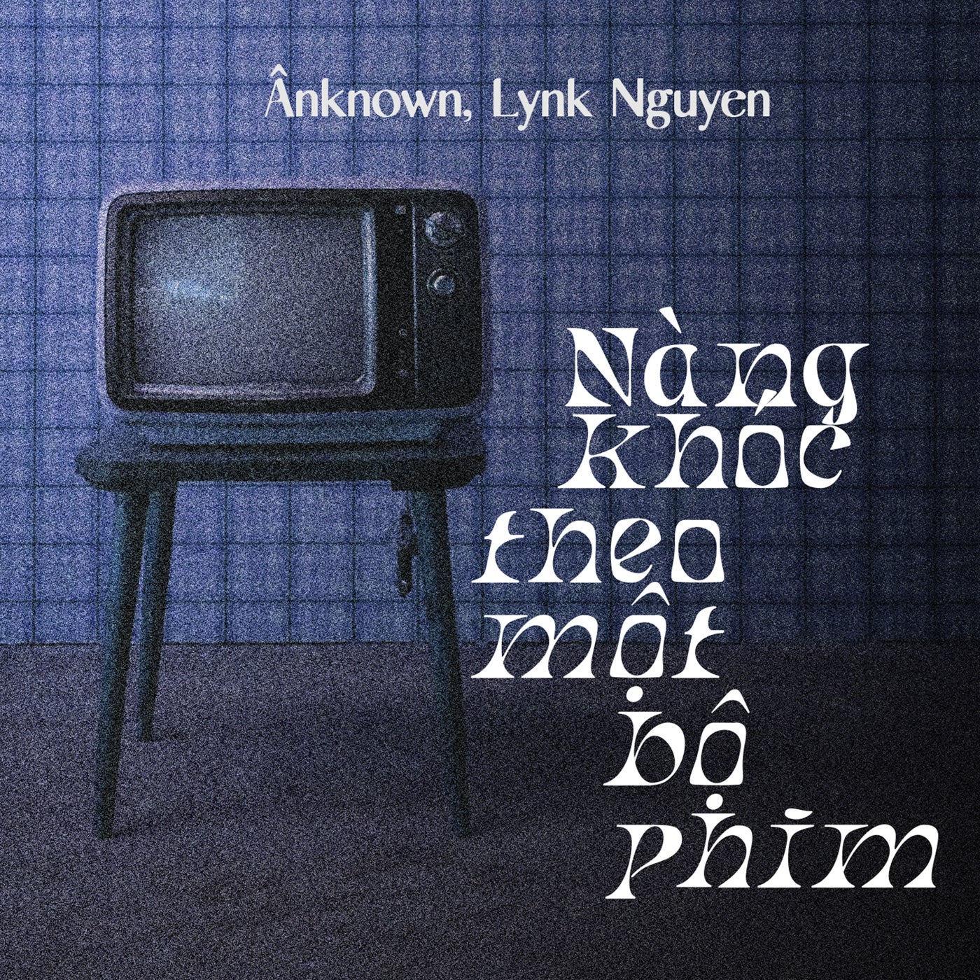 Nàng Khóc Theo Một Bộ Phim By Lynk Nguyen And Ânknown On Beatsource