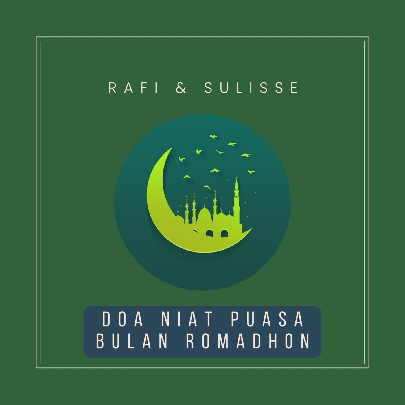 Doa Niat Puasa Bulan Romadhon by Rafi and Sulisse on Beatsource