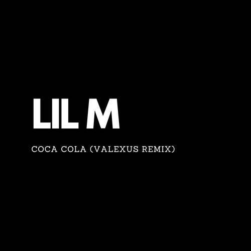 Coca Cola (Valexus Remix) by Lil M on Beatsource