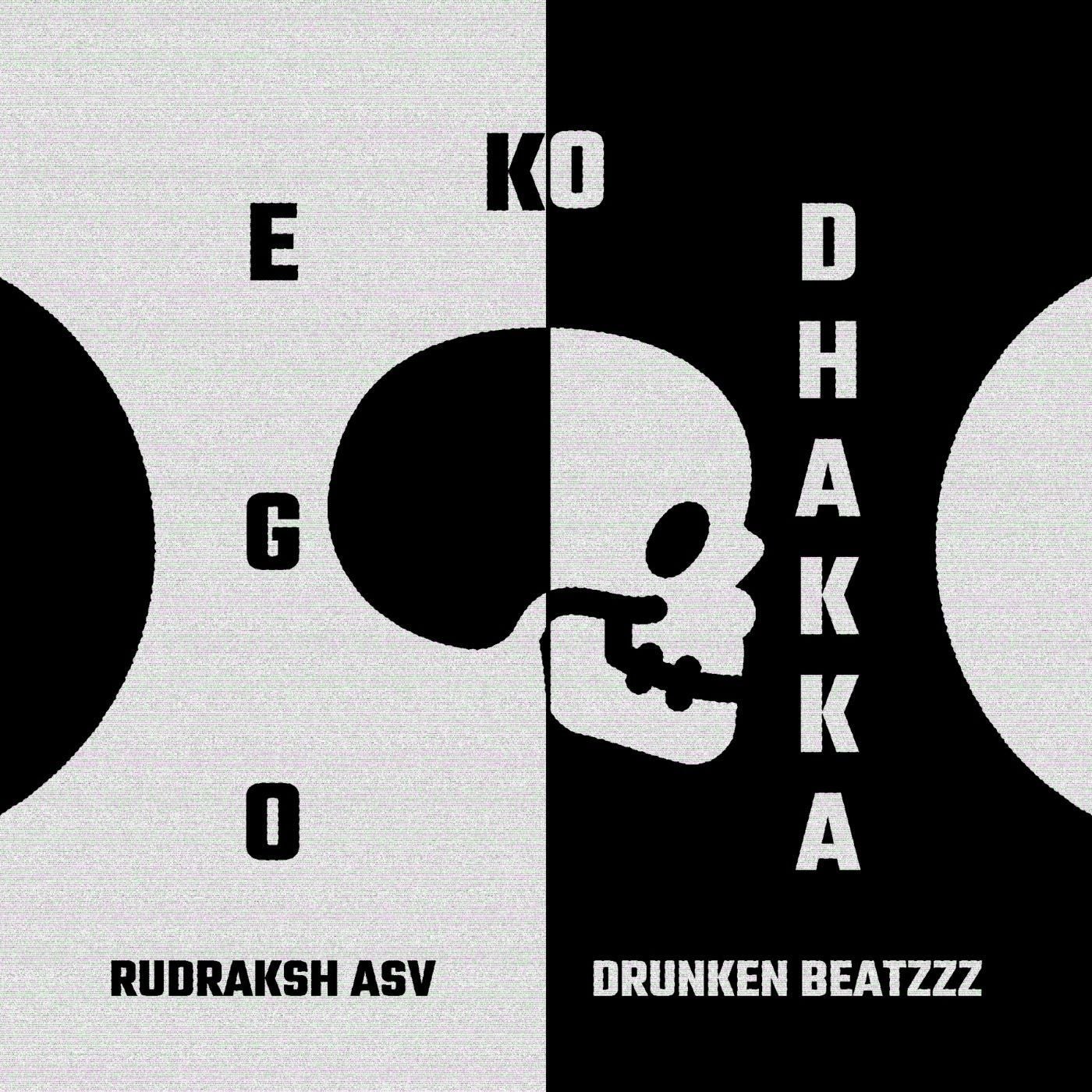 ego-ko-dhakka-by-rudraksh-asv-and-drunken-beatzzz-on-beatsource