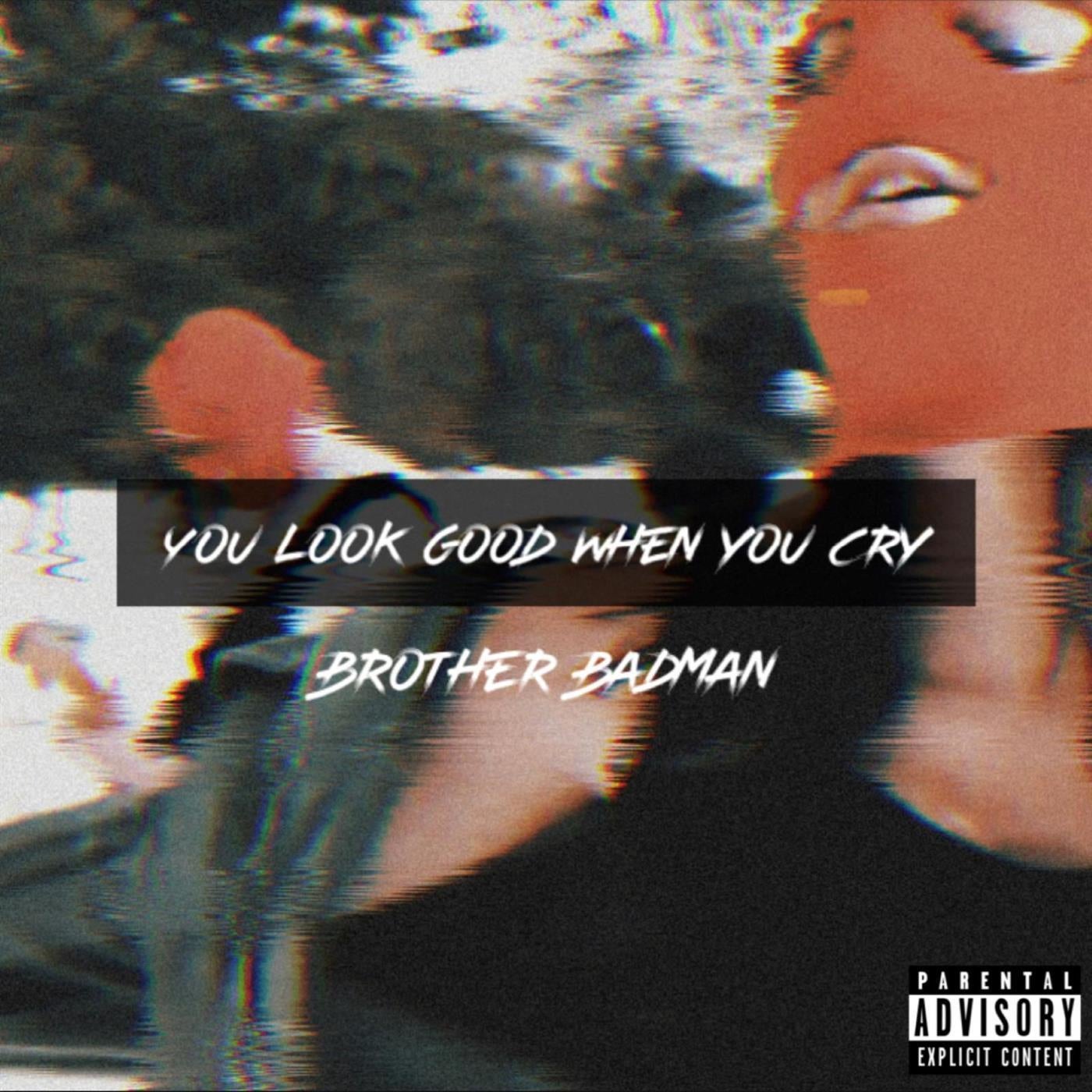 you-look-good-when-you-cry-by-brother-badman-on-beatsource