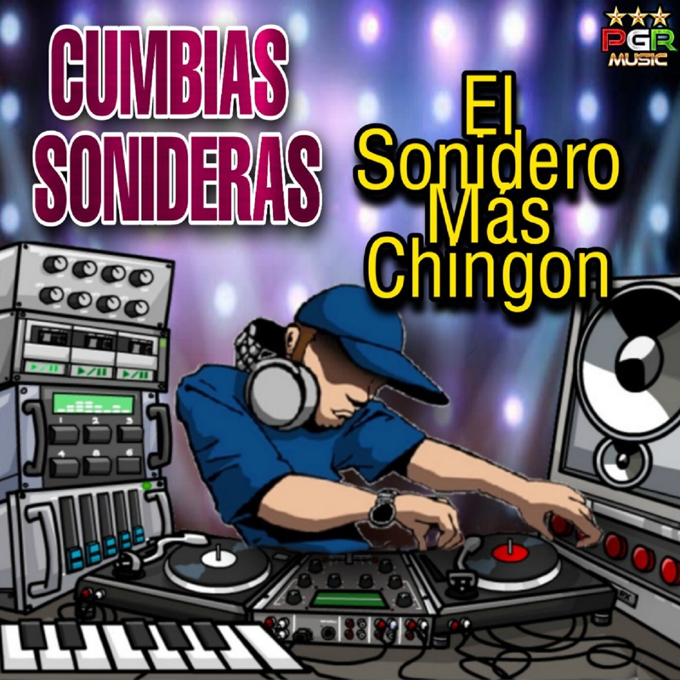 El Sonidero Mas Chingon By Cumbias Sonideras, Cumbia Sonidera And Las ...