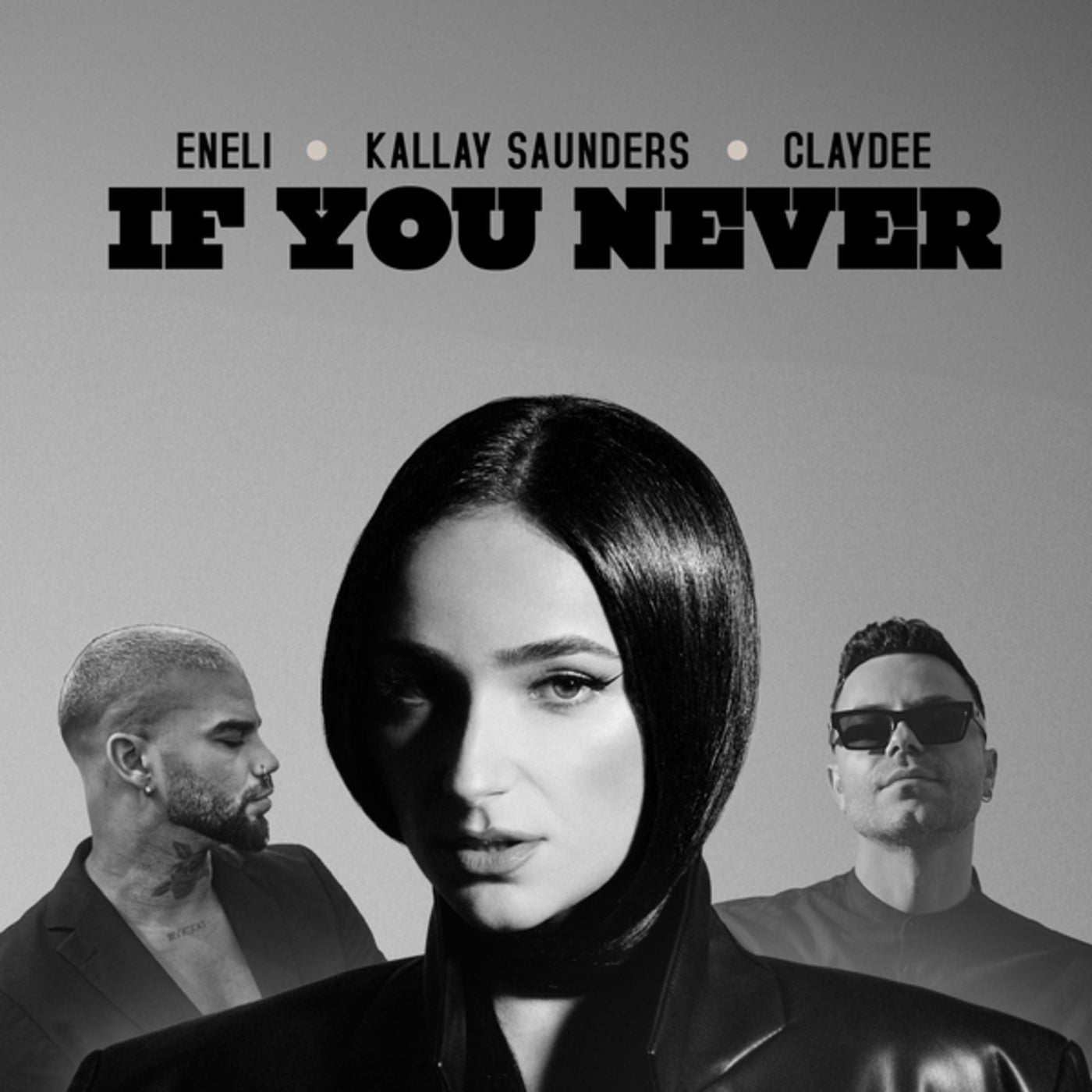 If You Never by Claydee, Eneli and Kallay Saunders on Beatsource
