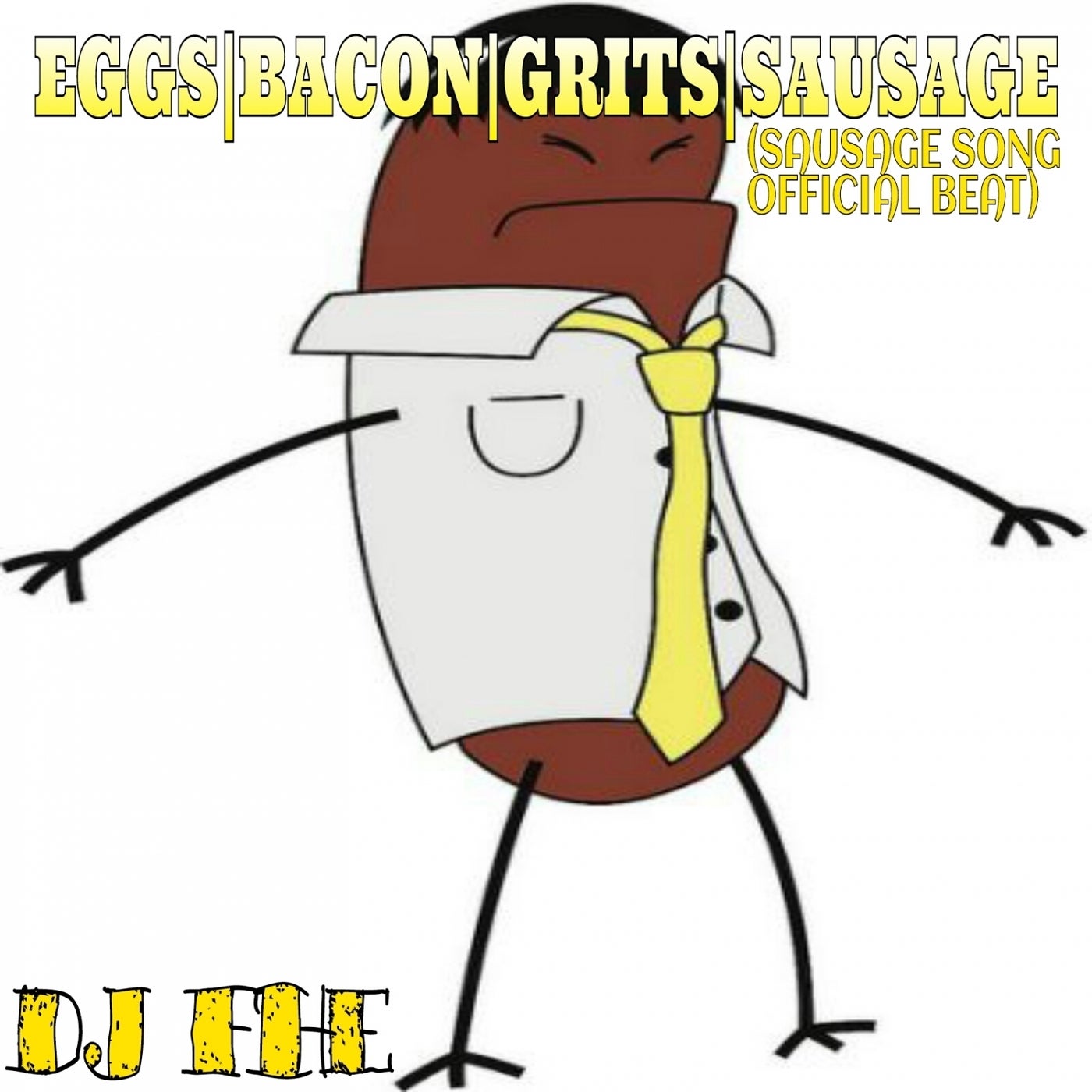 Eggs, Bacon, Grits, Sausage (Sausage Song Official Beat) Single by DJ