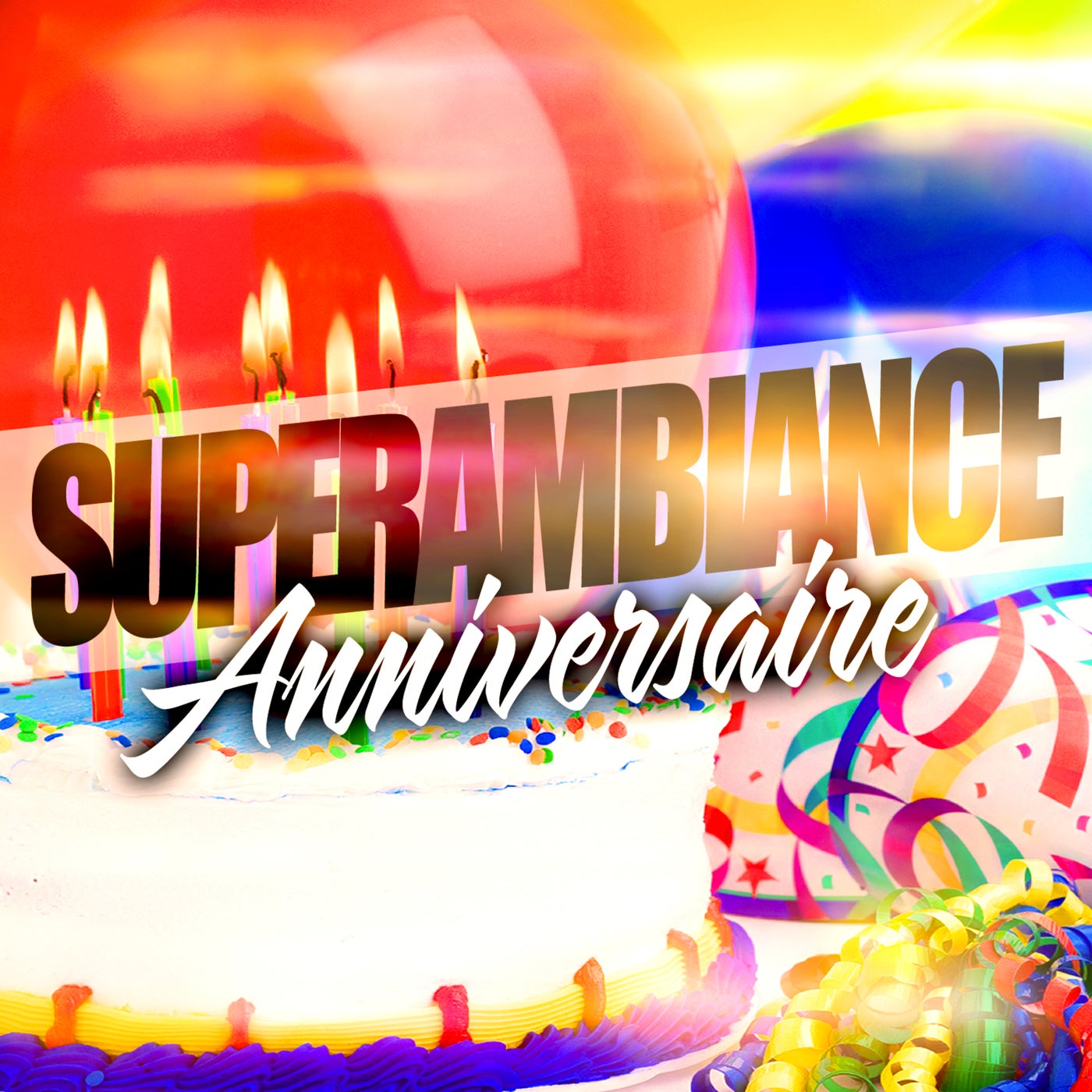 Super Ambiance Anniversaire by Super Ambiance on Beatsource