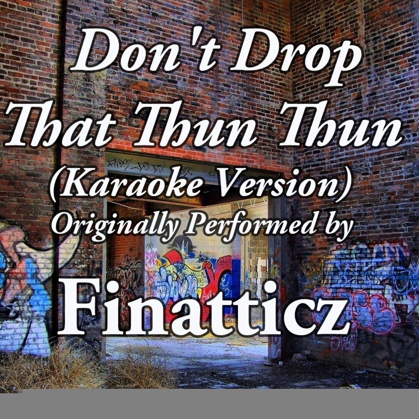 Finatticz - Don't Drop That Thun Thun 