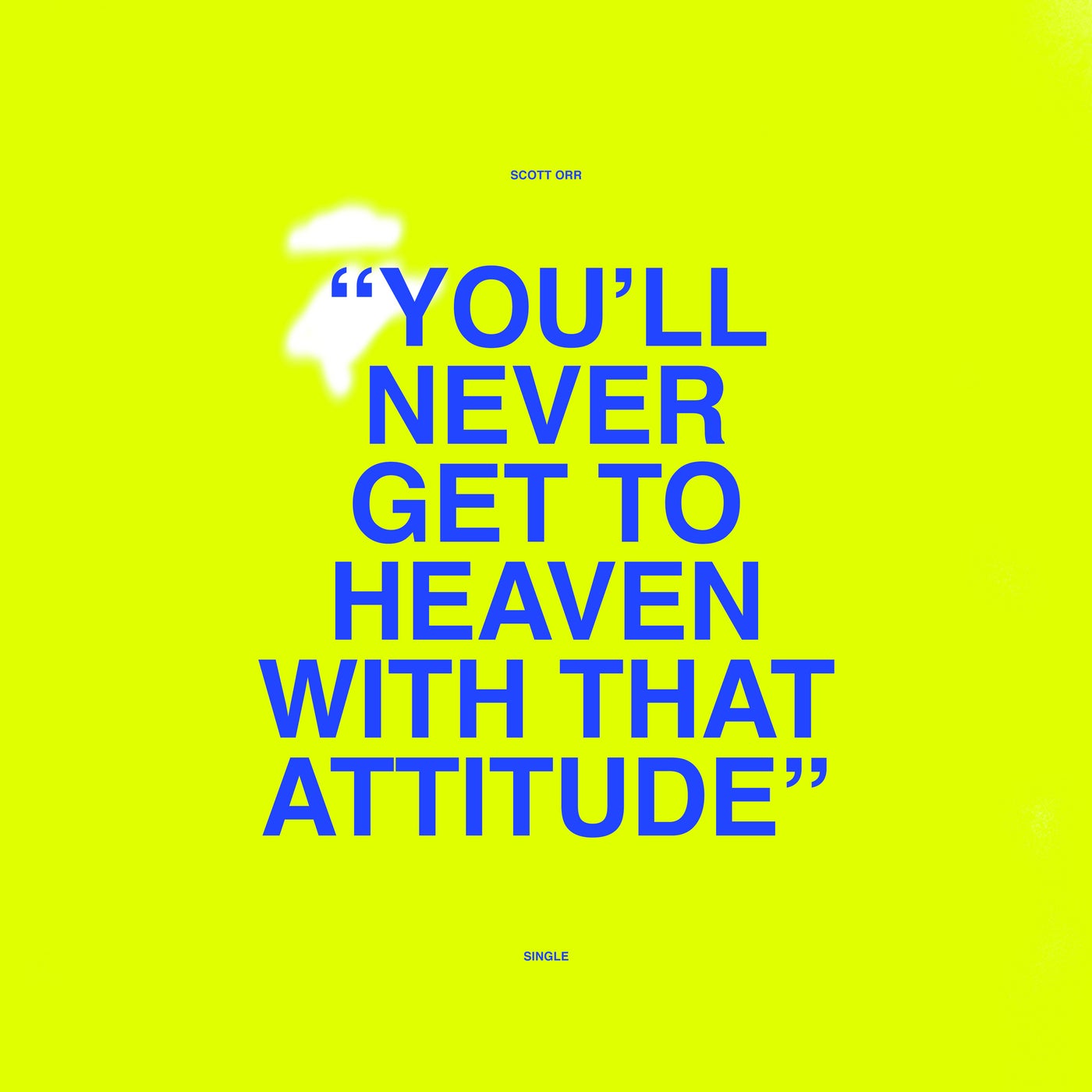 You'll Never Get to Heaven With That Attitude by Scott Orr on Beatsource