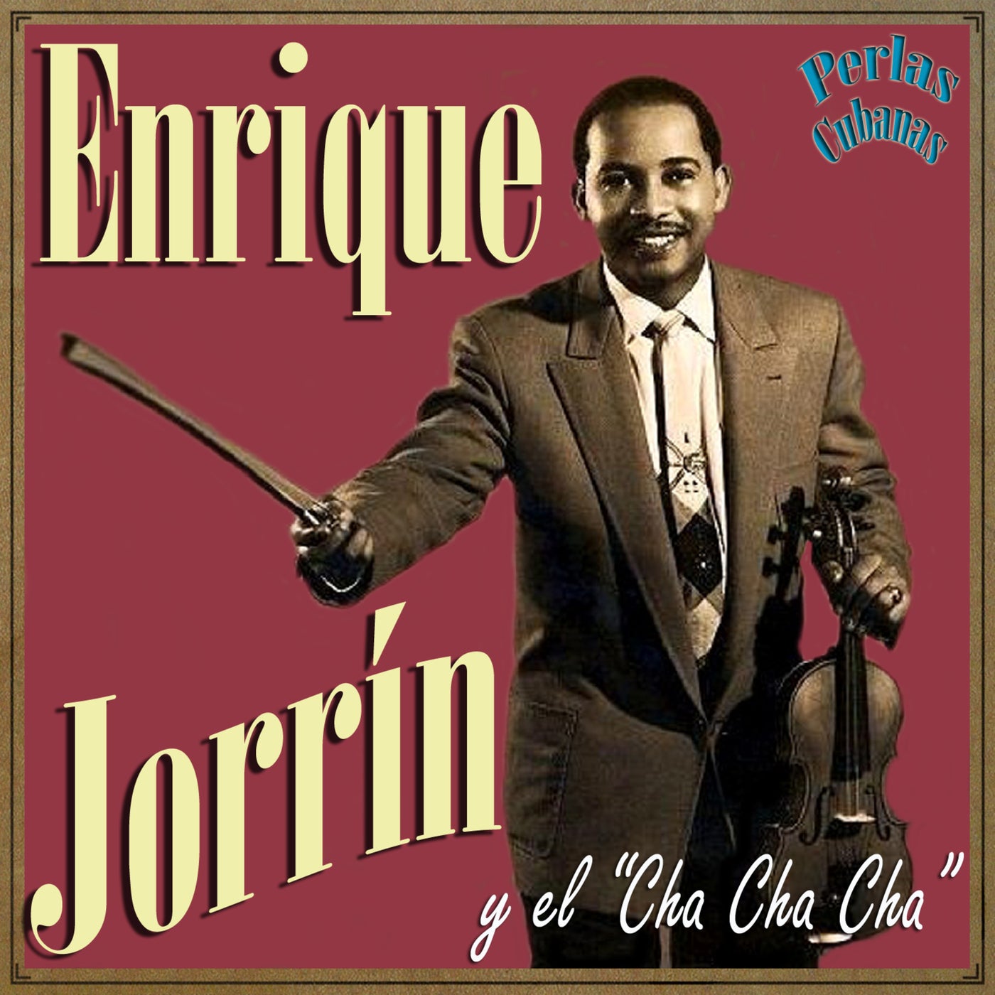 Perlas Cubanas Enrique Jorr n y el Cha Cha Ch by Enrique Jorrin