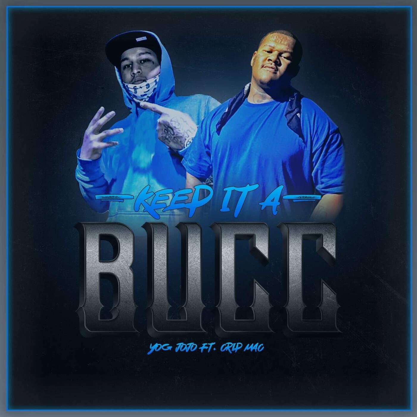 Keep It A Bucc (feat. Crip Mac) by Crip Mac and YOG Jojo on Beatsource