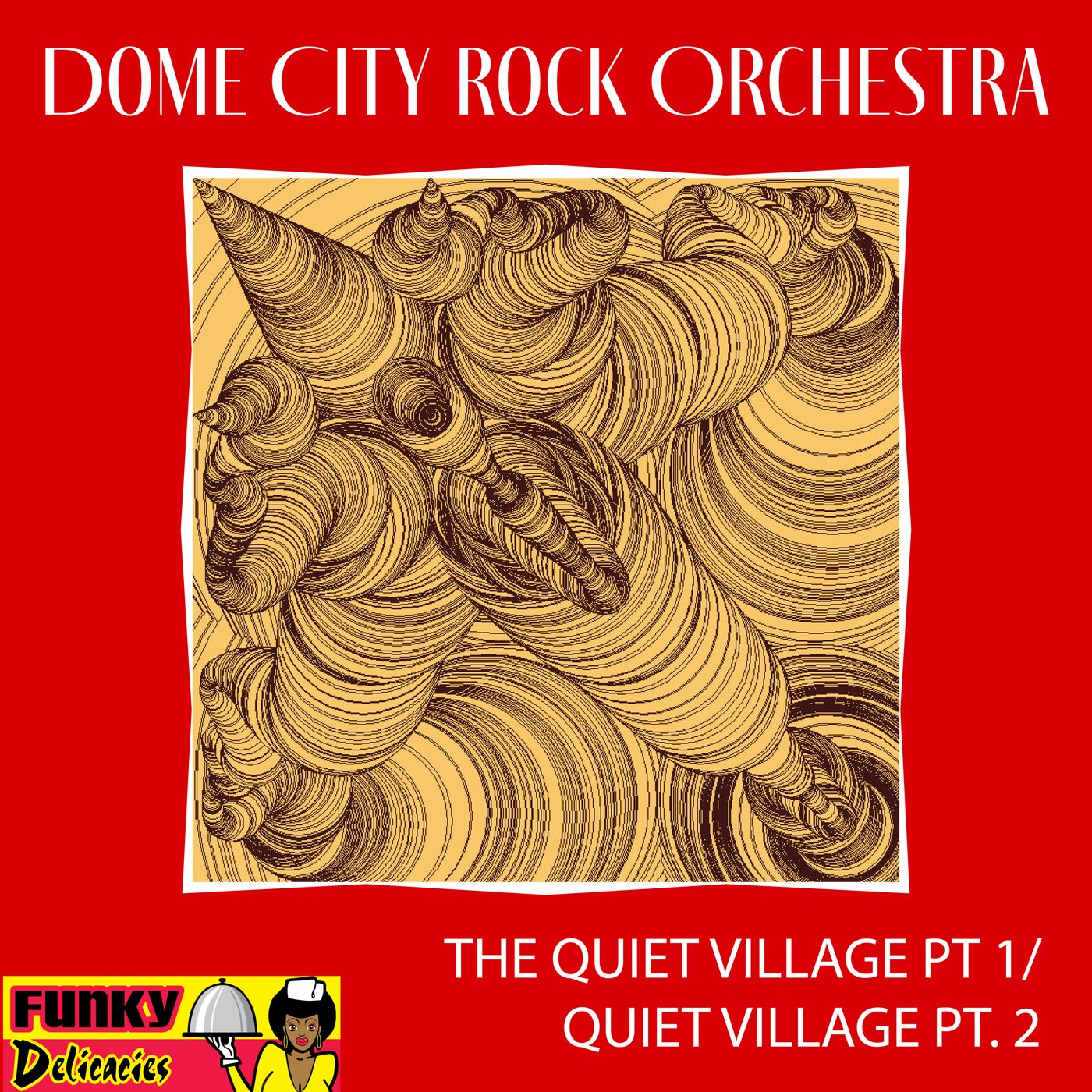 The Dome City Rock Orchestra / Quiet Village PT1 b/w Quiet Village PT2 The Dome City Rock Orchestra / Quiet Village PT1 b/w Quiet Village PT2