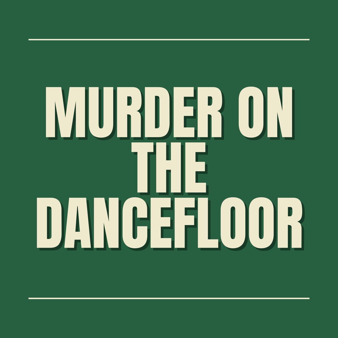 Its Murder on the Dancefloor You'd Better Not Kill the Groove (Murder ...