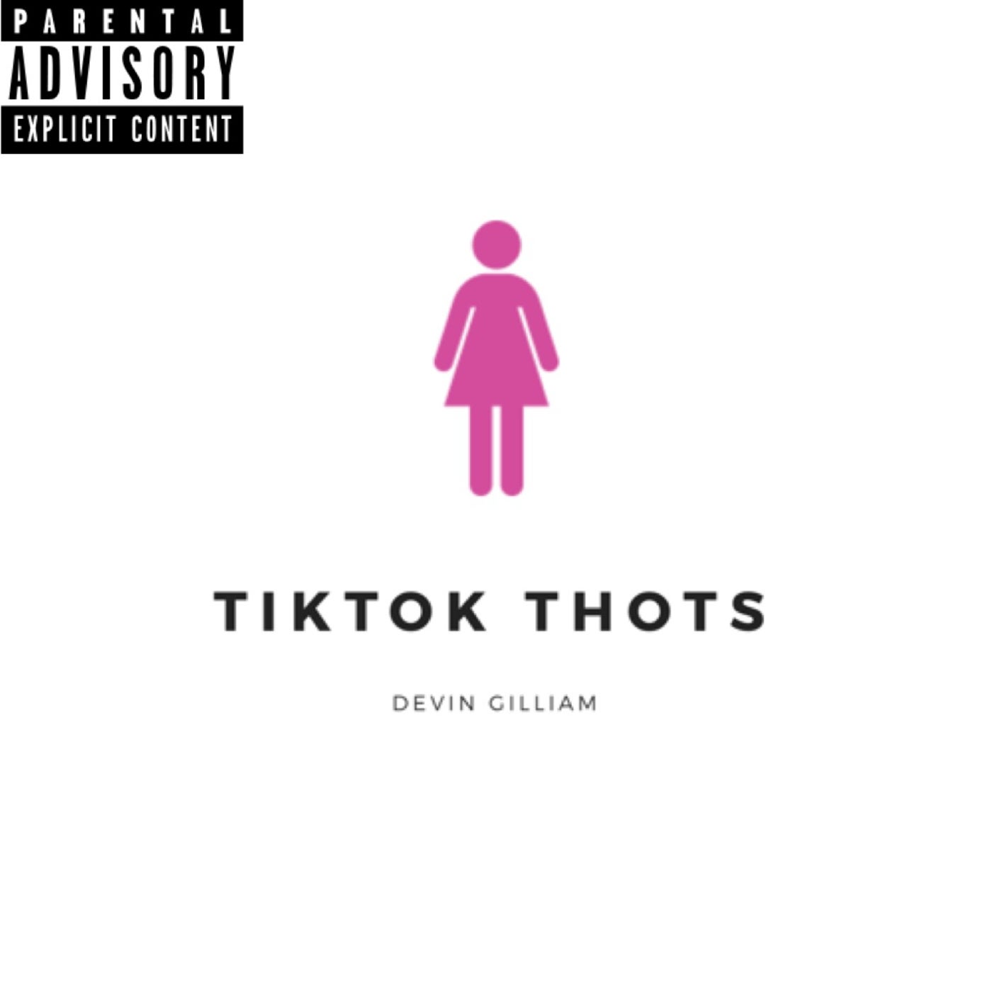 TikTok Thots by Devin Gilliam on Beatsource