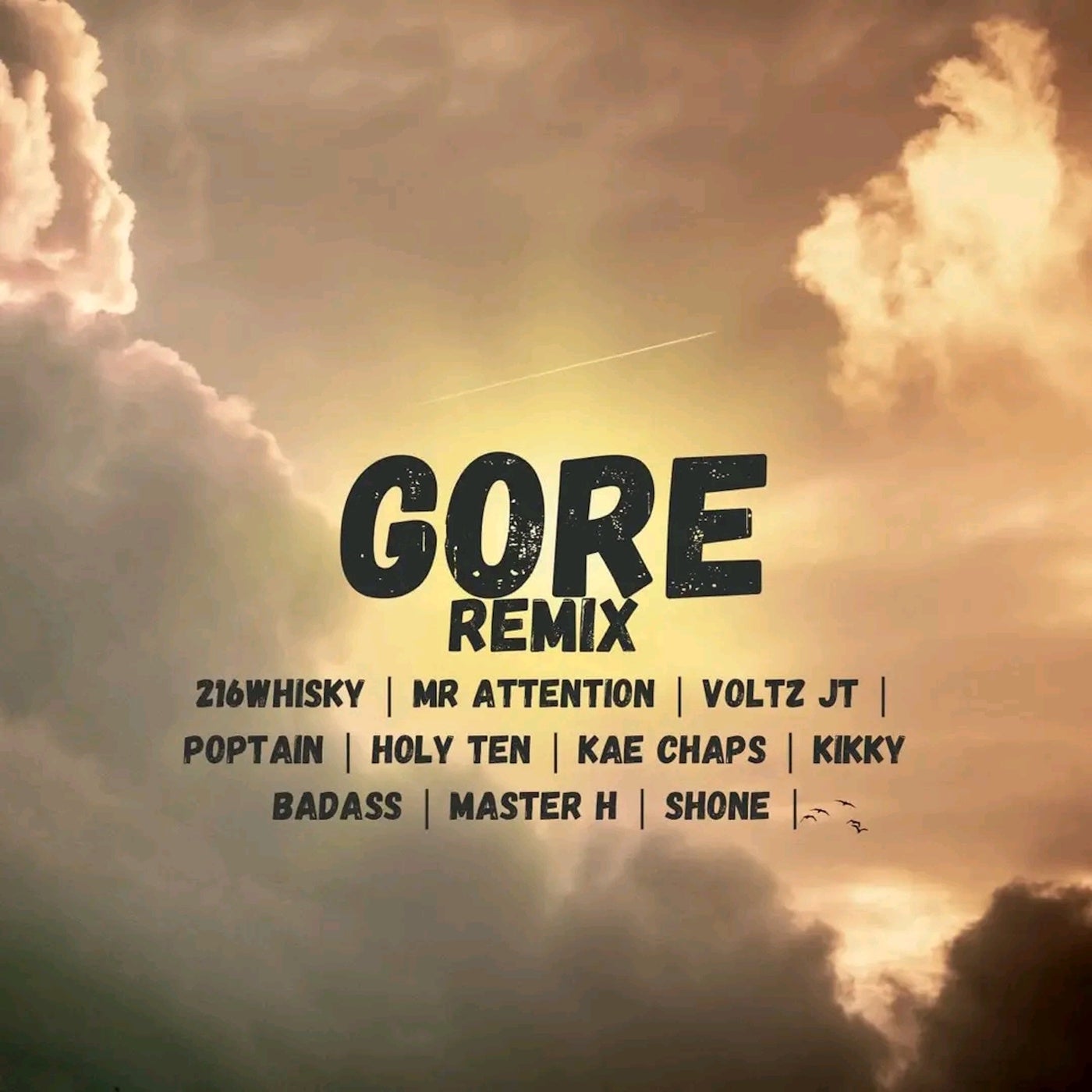 Gore Remix (feat. 216 Whisky, Mr Attention, Voltz Jt, Poptain, Holy 