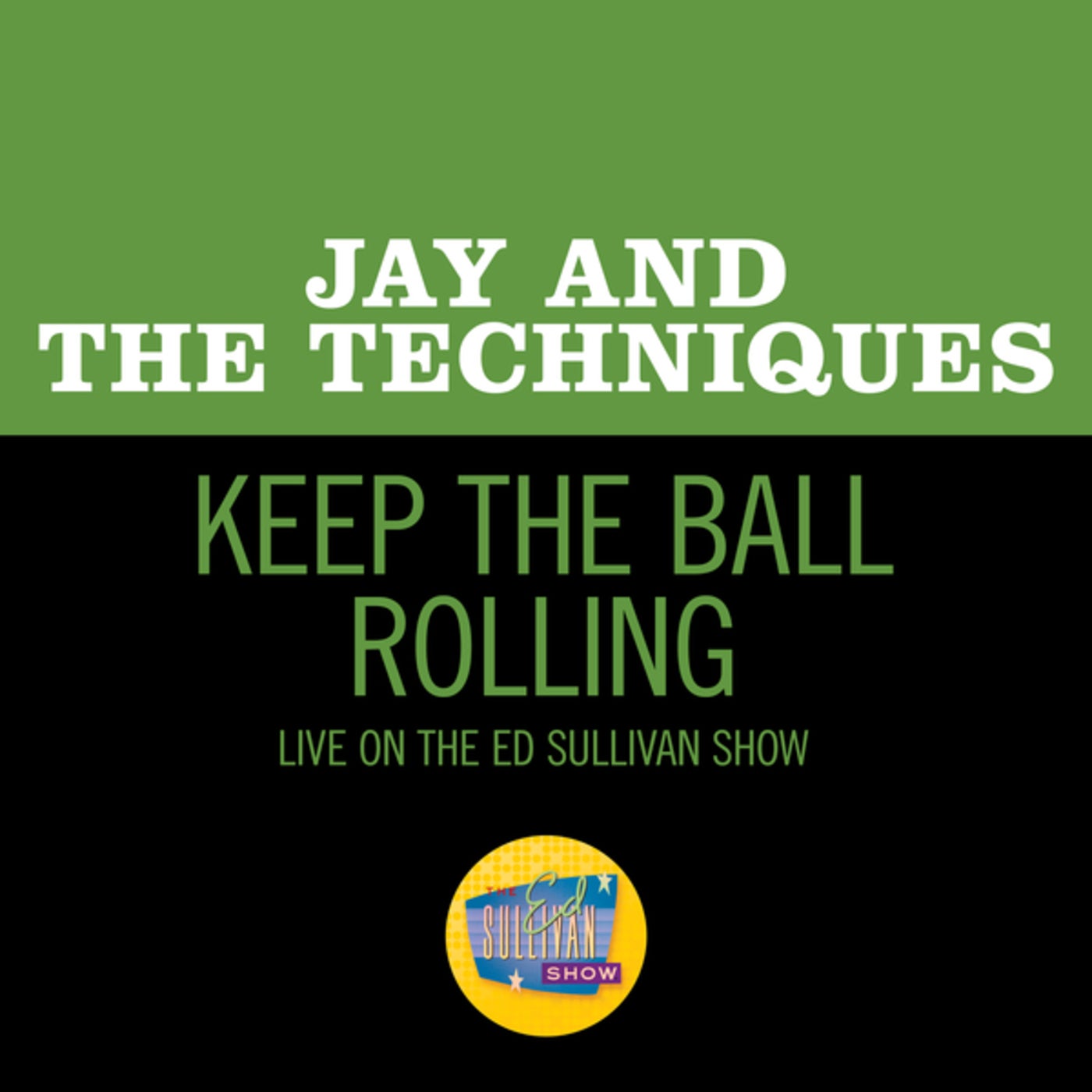 Keep The Ball Rolling by Jay & The Techniques on Beatsource