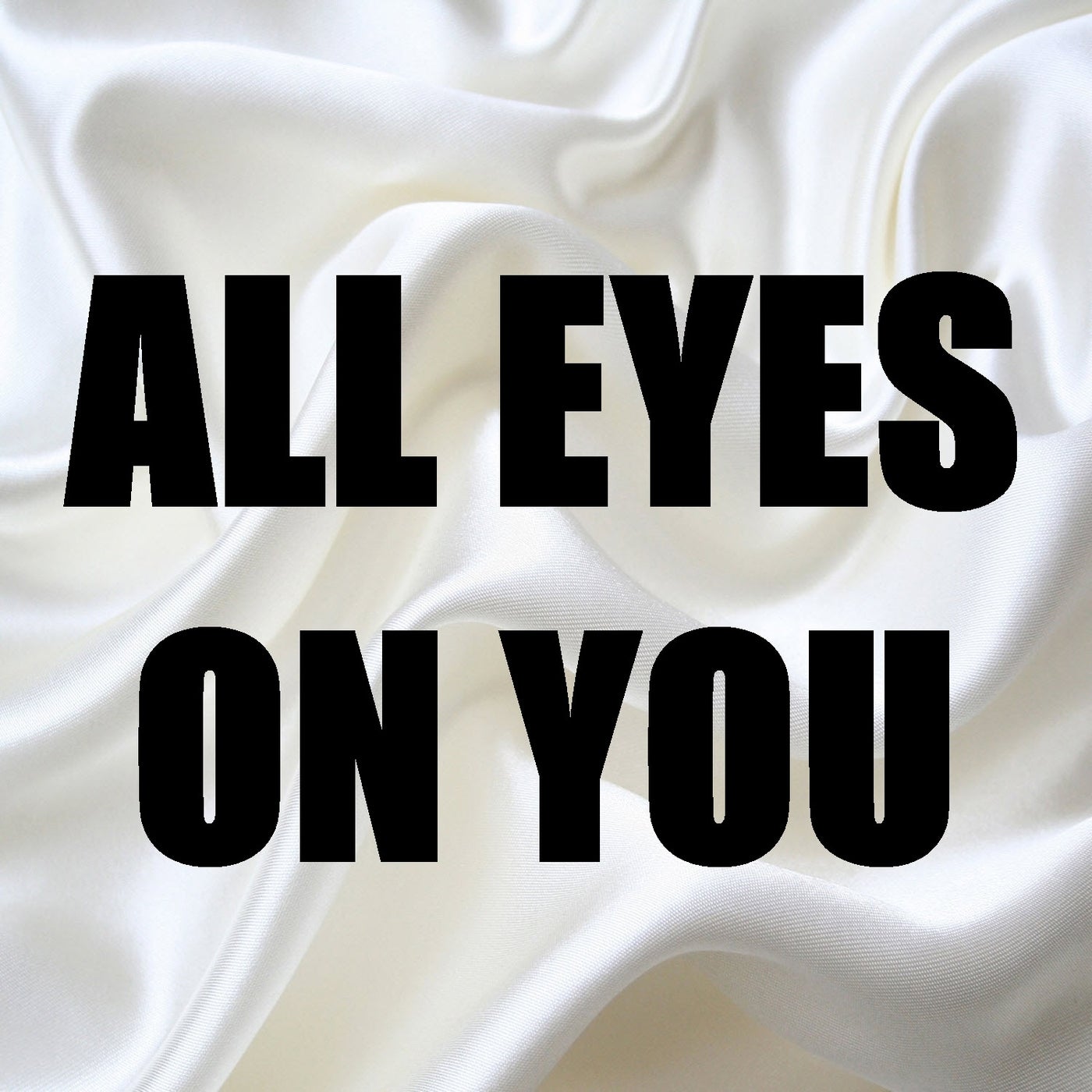 All eyes. All Eyes on you обложка. All Eyes are on you. You all on. Песня all Eyes on you.