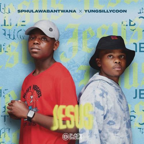 Lord Jesus by Yung Silly Coon, Thama tee, Sphulawabantwana and Txt
