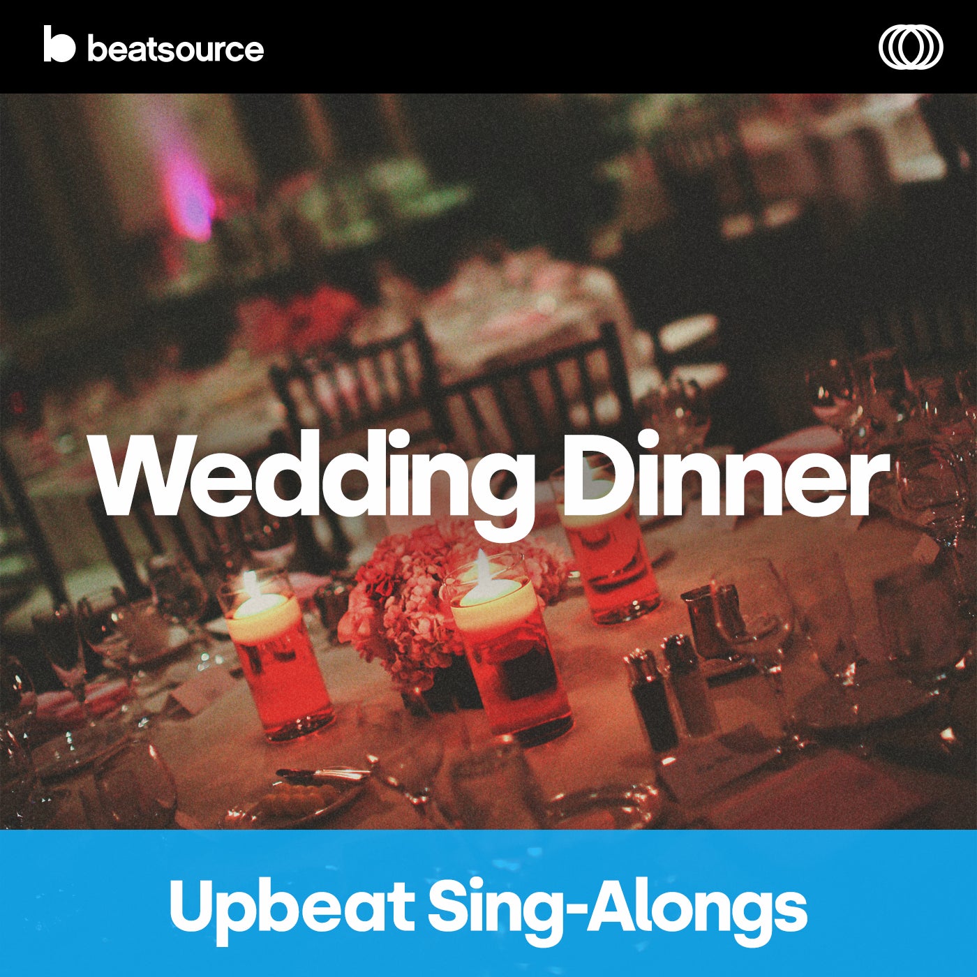 Wedding Dinner - Upbeat Sing-Alongs Playlist For DJs On Beatsource