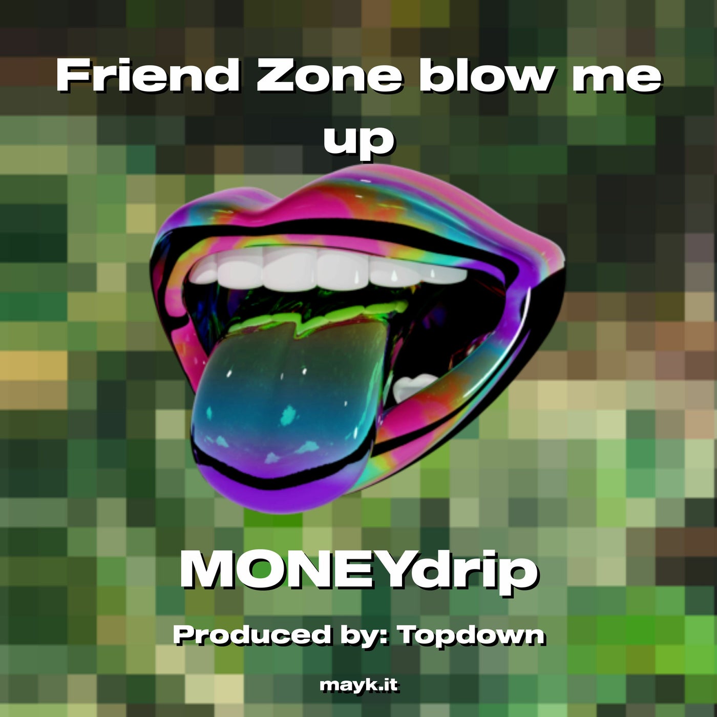 Friend Zone blow me up by MONEYdrip on Beatsource