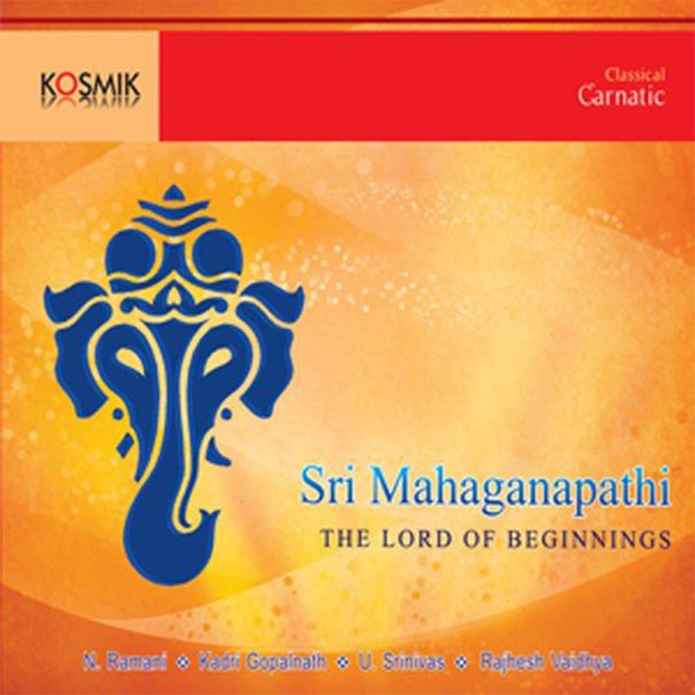 Sri Mahaganapathi by Namagiripettai Krishnan, Dr. N. Ramani, Kadri ...