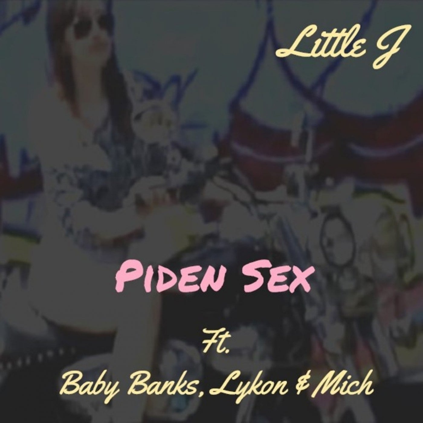 Piden Sex (feat. Baby Banks, Lykon & Mich) by Little J on Beatsource