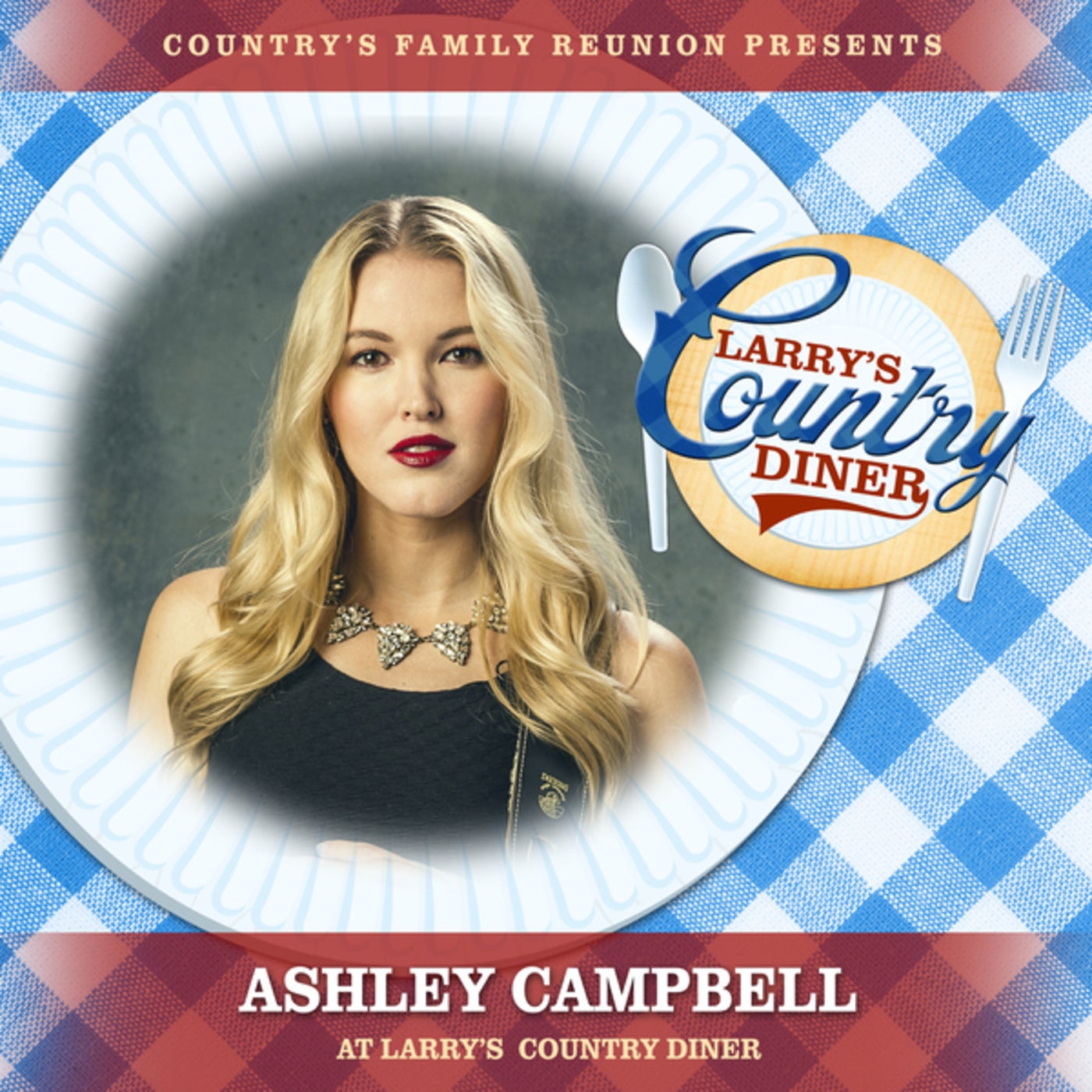 Ashley Campbell at Larry's Country Diner (Live / Vol. 1) by Ashley ...