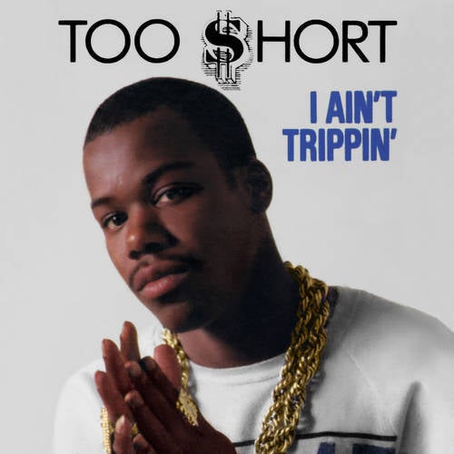 I Ain't Trippin' by Too $hort on Beatsource