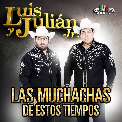 Luis Y Julian Jr Las Muchachas De Estos Tiempos