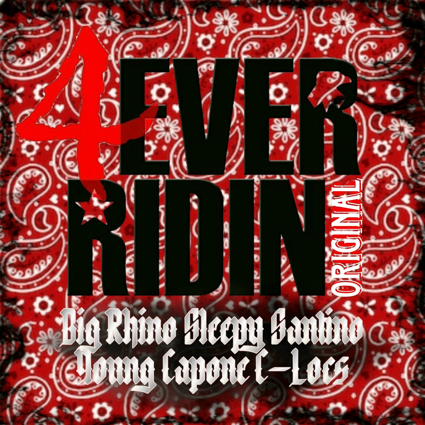 4Ever Ridin Original by Young Capone, C-Locs, Big Rhino and Sleepy