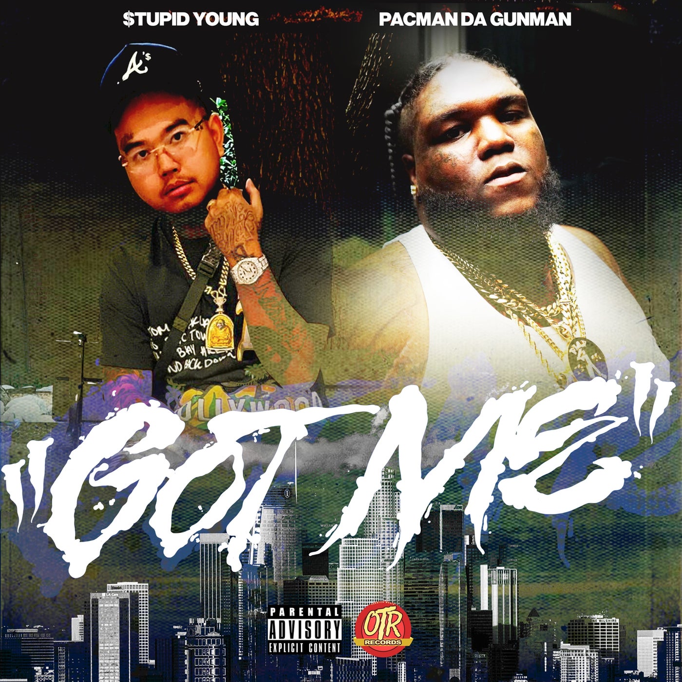 Got Me (feat. Pacman Da Gunman) by $tupid Young and Pacman da 