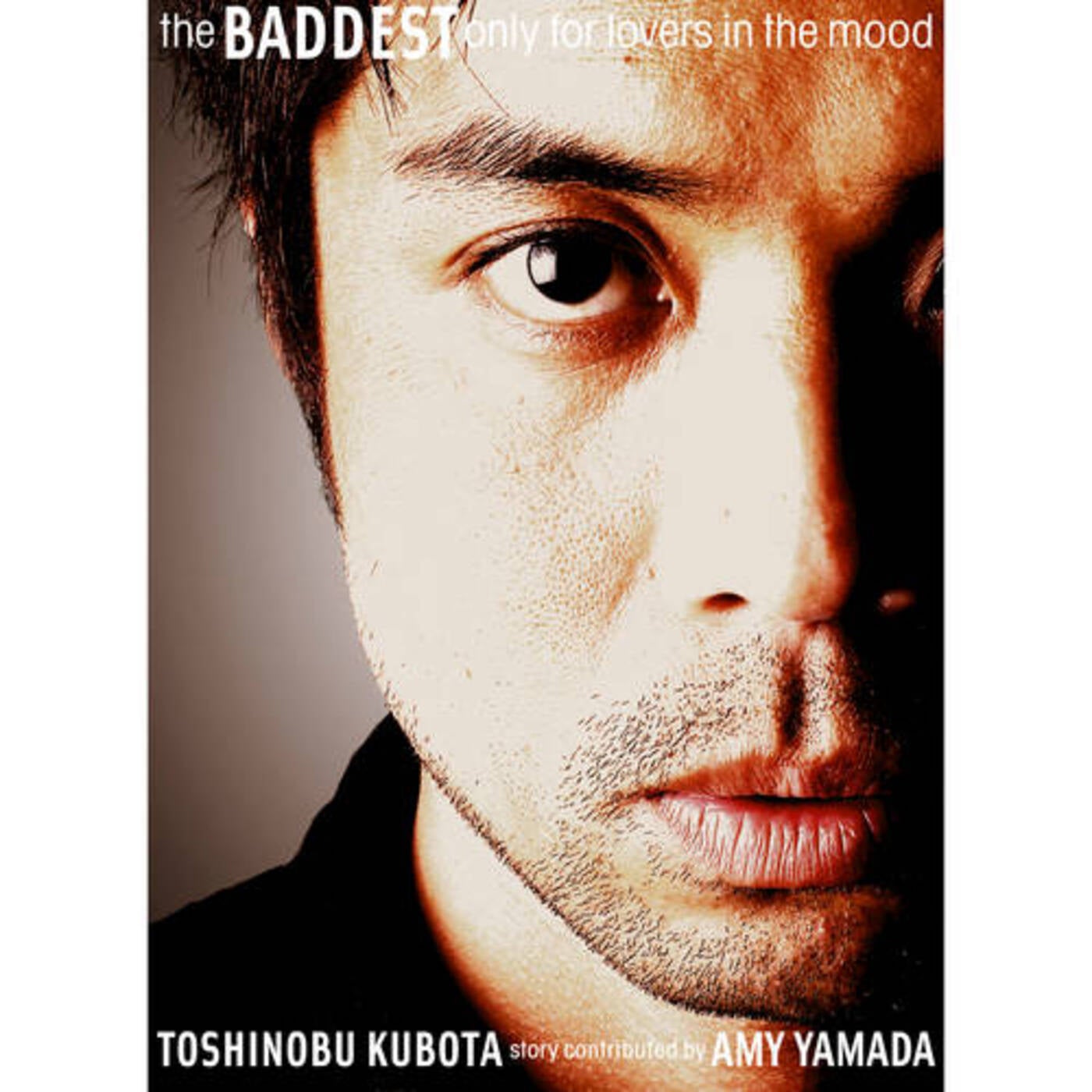 THE BADDEST - Only for lovers in the mood by Toshinobu Kubota on