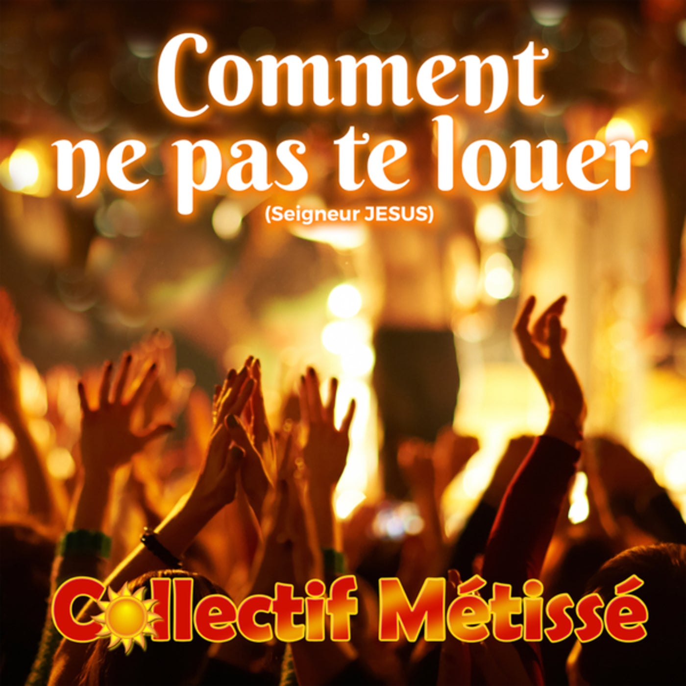 Comment Ne Pas Te Louer - Seigneur JESUS By Collectif Métissé On Beatsource