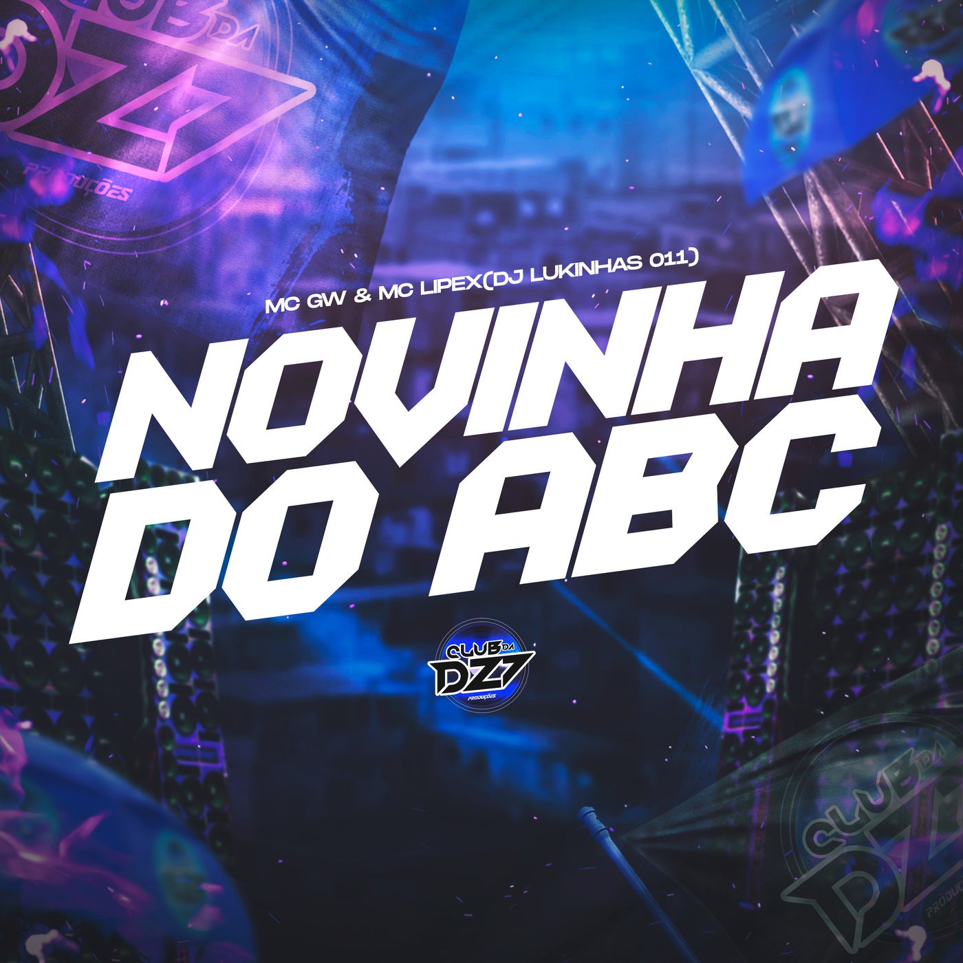 NOVINHA DO ABC by Mc Gw, DJ LUKINHAS 011 and MC LIPEX on Beatsource