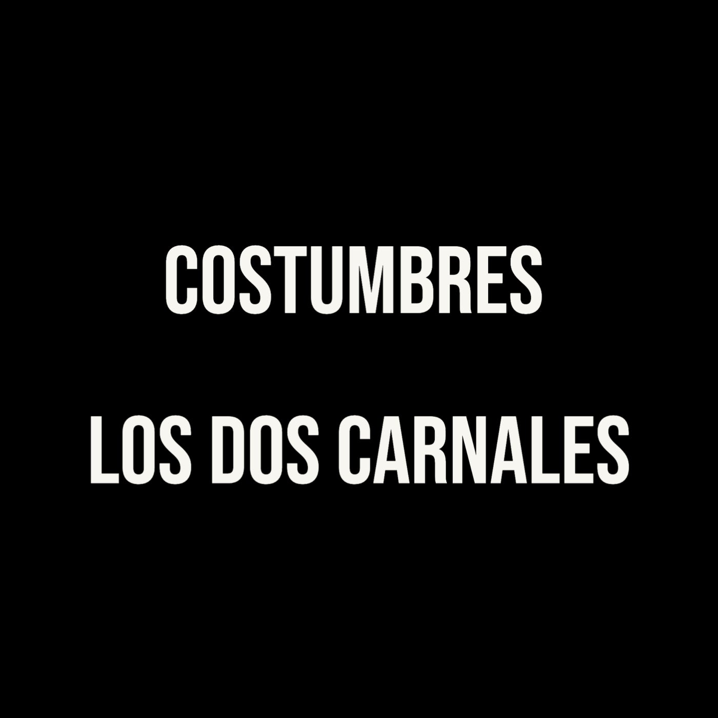 Costumbres by Los Dos Carnales on Beatsource