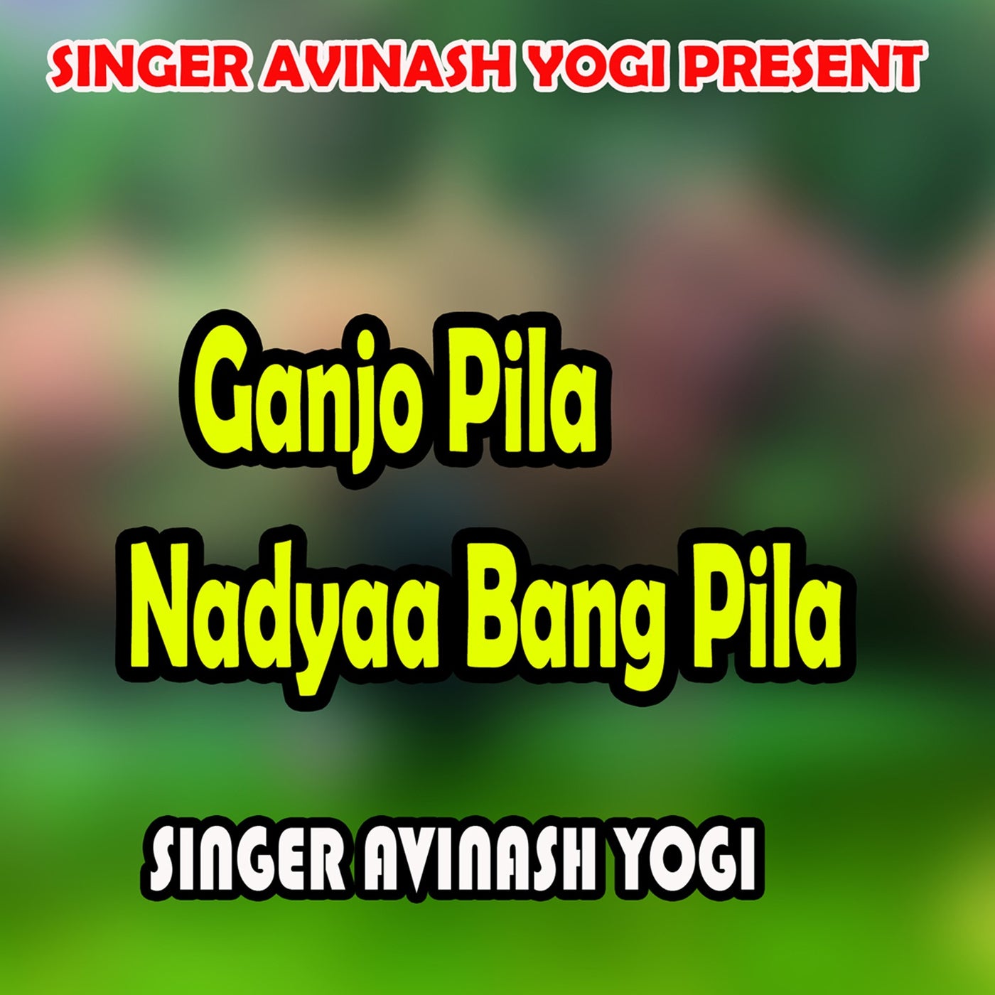 Ganjo Pila Nadyaa Bang Pila by Avinash Yogi on Beatsource