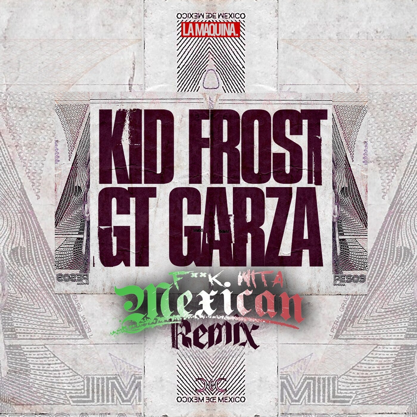 Fuck Wit A Mexican (Remix) by Kid Frost and GT Garza on Beatsource