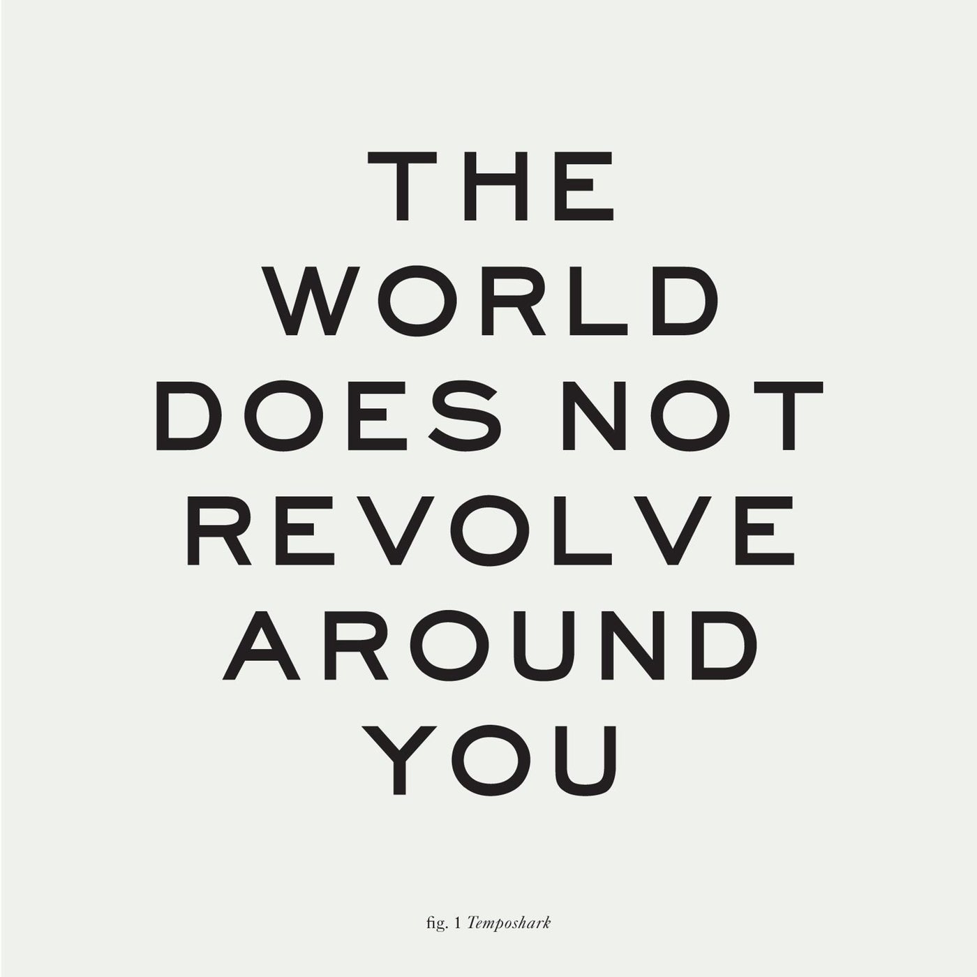 The World Does Not Revolve Around You by Temposhark on Beatsource
