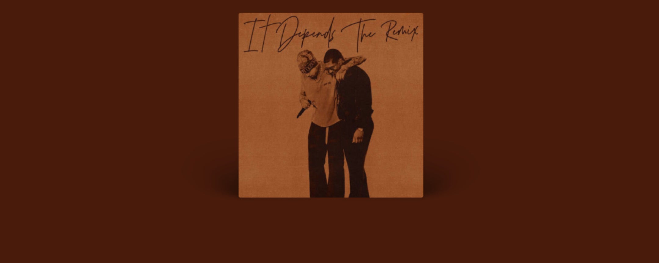 It Depends (The Remix)