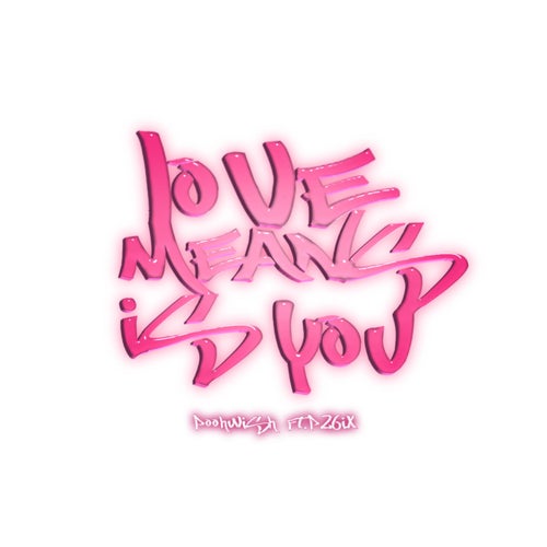 Love means is you (feat. P26IX)