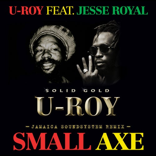 Small Axe (feat. Jesse Royal) [Jamaica Soundsystem Remix]