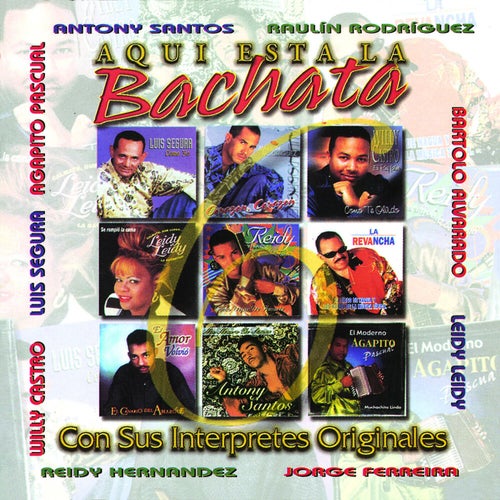 Aquí Esta La Bachata, Vol.6: Con Sus Interpretes Originales