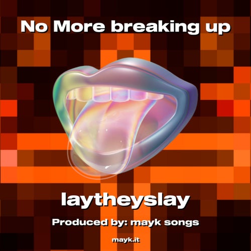 No More  breaking up