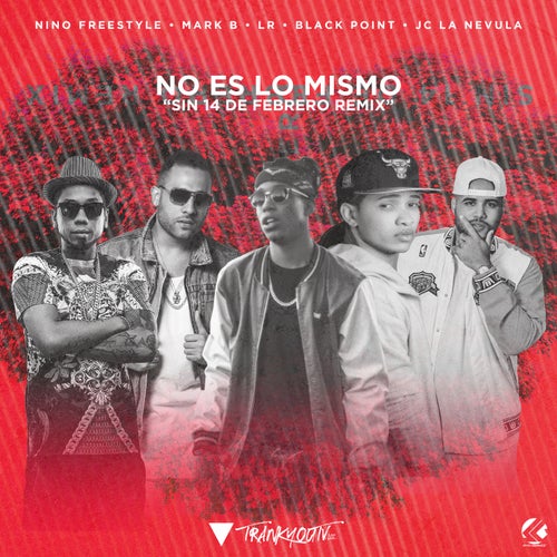 No Es Lo Mismo (Sin 14 De Febrero Remix) [feat. Lr Ley Del Rap & Jc La Nvelua]