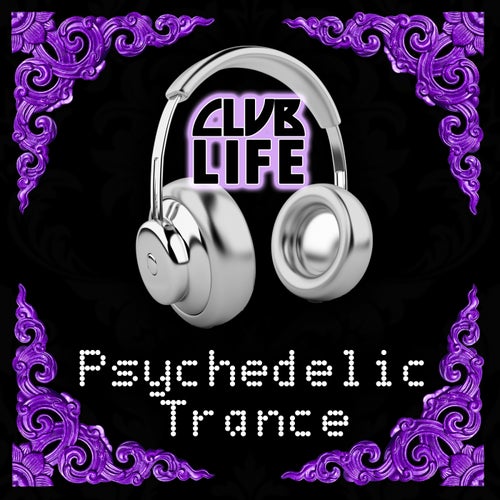 ClubLife - Psychedelic Trance DJ Mix