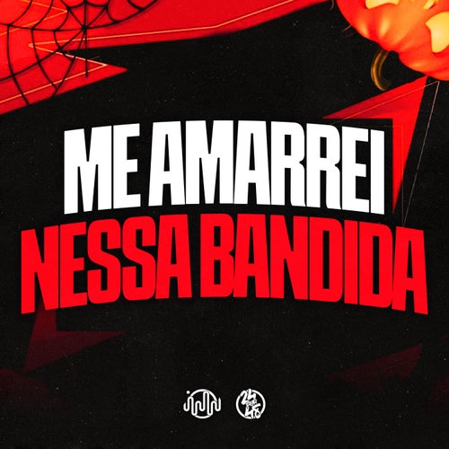 Me Amarrei Nessa Bandida