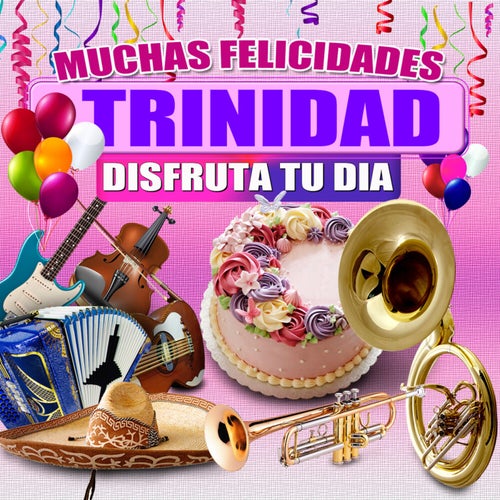 Muchas Felicidades Trinidad