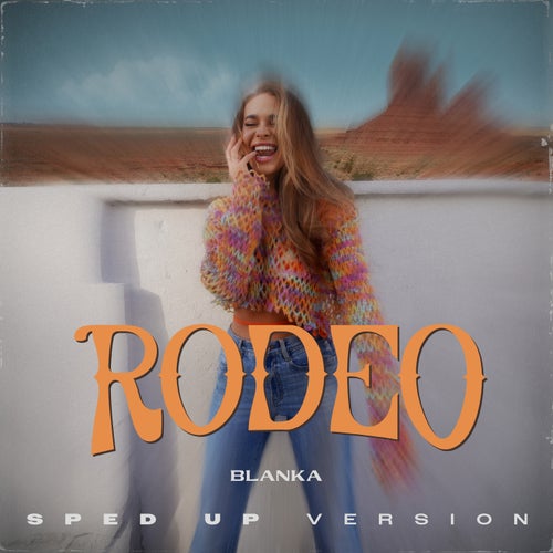 Rodeo (Sped Up Version)