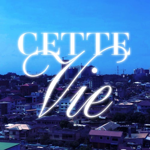 Cette Vie