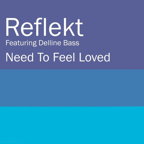 Need To Feel Loved feat. Delline Bass